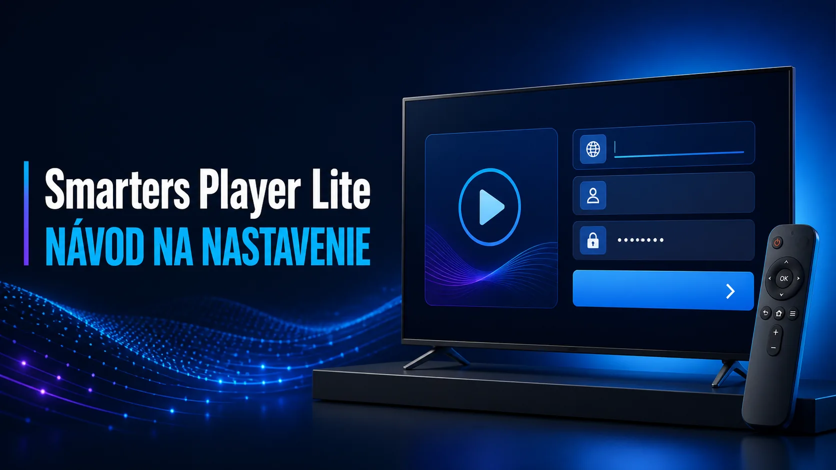 Smarters Player Lite — návod na nastavenie